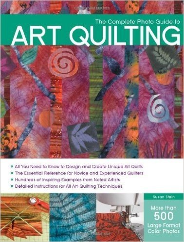 Complete Photo Guide to Art Quilting