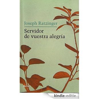 Servidor de vuestra alegría: Reflexiones sobre la espiritualidad sacerdotal (Spanish Edition) [Kindle-editie]