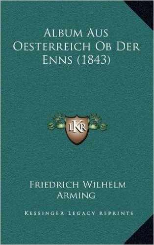 Album Aus Oesterreich OB Der Enns (1843)