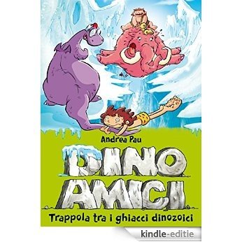 Trappola tra i ghiacci dinozoici. Dinoamici. Vol. 4 [Kindle-editie] beoordelingen