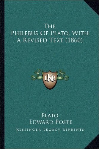 The Philebus of Plato, with a Revised Text (1860)