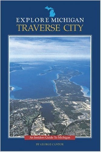 Traverse City: An Insider's Guide to Michigan