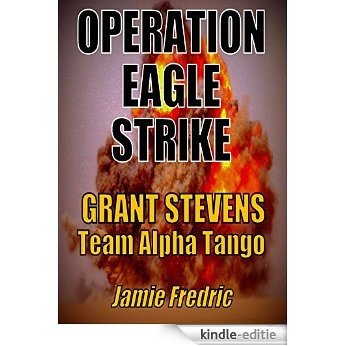 Operation Eagle Strike (Navy SEAL Grant Stevens - Book 11) (English Edition) [Kindle-editie]