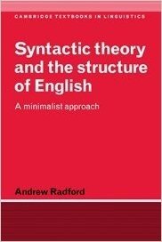 Syntactic Theory and the Structure of English: A Minimalist Approach