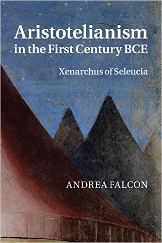 Aristotelianism in the First Century Bce: Xenarchus of Seleucia