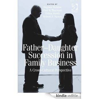 Father-Daughter Succession in Family Business: A Cross-Cultural Perspective [Kindle-editie]