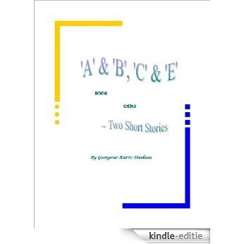 'A' & 'B', 'C' & 'E' ~ Two Short Stories (English Edition) [Kindle-editie] beoordelingen