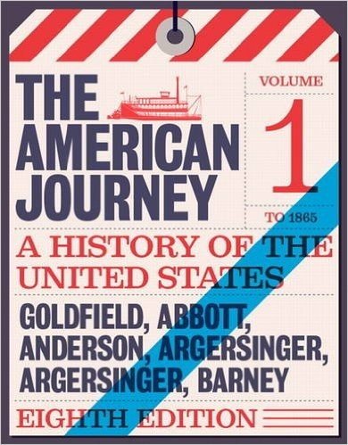 American Journey: A History of the United States, The, Volume 1 to 1877