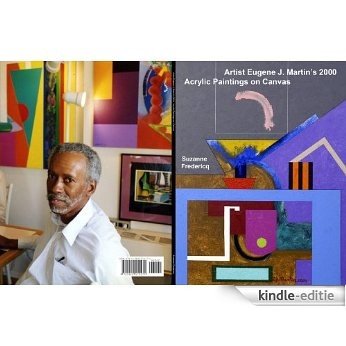 Artist Eugene J. Martin' s 2000 Acrylic Paintings on Canvas (English Edition) [Kindle-editie]