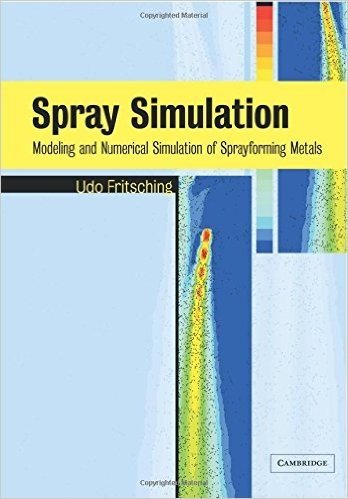 Spray Simulation: Modeling and Numerical Simulation of Sprayforming Metals