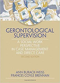 Gerontological Supervision: A Social Work Perspective in Case Management and Direct Care