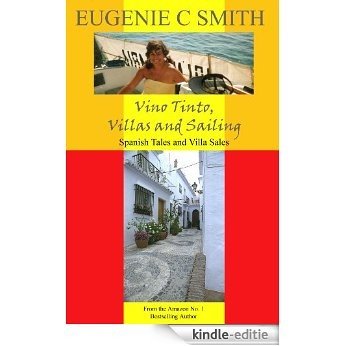 Vino Tinto, Villas and Sailing: Spanish Tales and Villa Sales (France, Spain, and Barbados Travel Trilogy by Eugenie C Smith Book 2) (English Edition) [Kindle-editie]