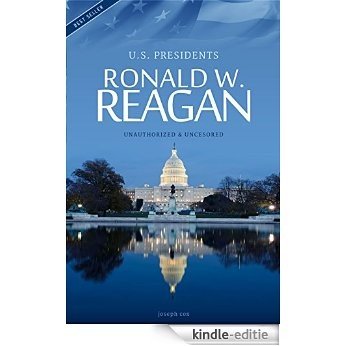 Ronald W. Reagan - President of the USA Biography (All Ages Deluxe Edition with Videos) (English Edition) [Kindle-editie]