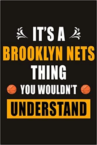indir It&#39;s A Brooklyn Nets Thing You Wouldn&#39;t Understand: Brooklyn Nets Basketball Notebook &amp; Journal, Composition Notebook &amp; Logbook College Ruled 6x9 110 page