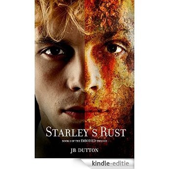 Starley's Rust (The Embodied trilogy Book 2) (English Edition) [Kindle-editie]