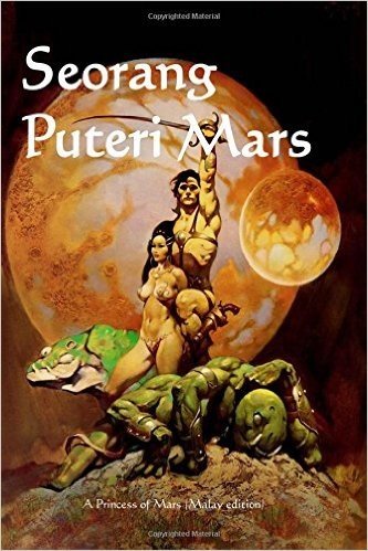 Seorang Puteri Mars: A Princess of Mars (Malay Edition)