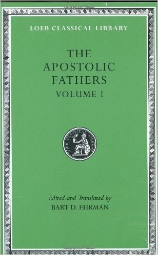 The Apostolic Fathers, Volume I: I Clement. II Clement. Ignatius. Polycarp. Didache