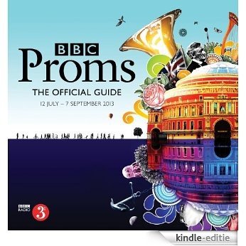 BBC Proms 2013: The Official Guide (Proms Guide (Promenade Concert Programme)) [Kindle-editie]