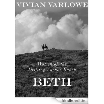 Beth: Women of the Drifting Anchor Ranch (English Edition) [Kindle-editie]