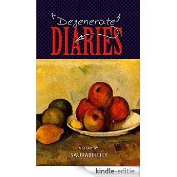 Degenerate Diaries (English Edition) [Kindle-editie]