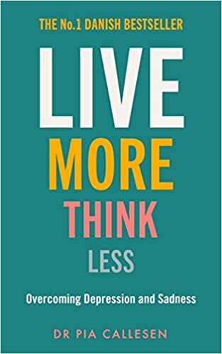 Live More Think Less: Overcoming Depression and Sadness with Metacognitive Therapy