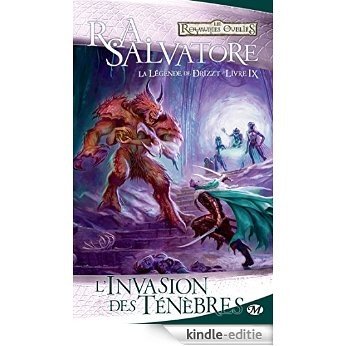 L'Invasion des ténèbres: La Légende de Drizzt, T9 (Fantasy) [Kindle-editie]