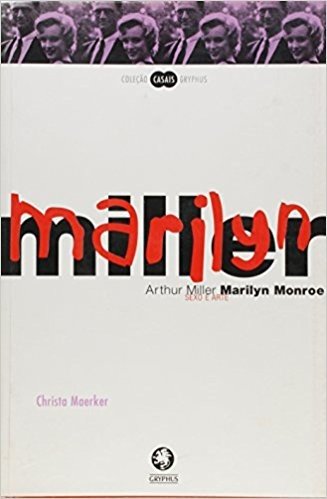 Arthur Miller Marilyn Monroe. Sexo E Arte
