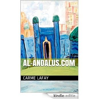 AL-ANDALUS.COM (LAFAY EBOOKS nº 4) (Spanish Edition) [Kindle-editie]