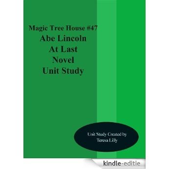 Magic Tree House #47 Abe Lincoln at Last Novel Unit Study (English Edition) [Kindle-editie]