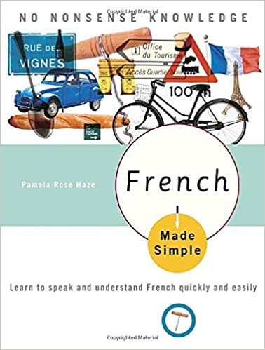 French Made Simple: Learn to Speak and Understand French Quickly and Easily