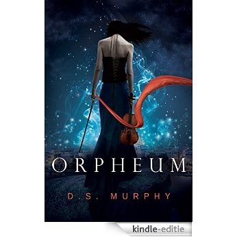 Orpheum (Part One): A Dark Fantasy Romance (English Edition) [Kindle-editie]