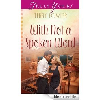 With Not a Spoken Word (Truly Yours Digital Editions Book 962) (English Edition) [Kindle-editie]