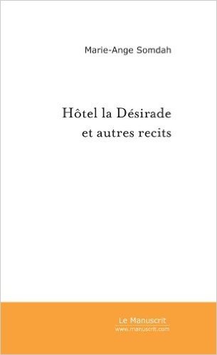 Hotel La Desirade & autres récits (FICTION)