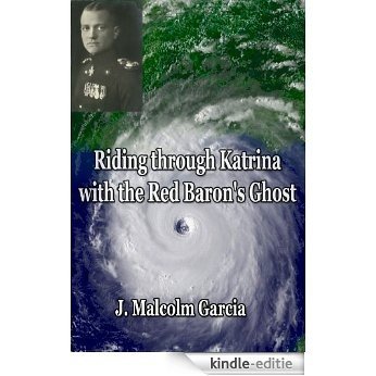 Riding through Katrina with the Red Baron's Ghost (English Edition) [Kindle-editie]