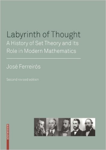 Labyrinth of Thought: A History of Set Theory and Its Role in Modern Mathematics