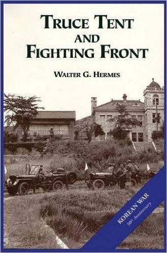 The U.S. Army and the Korean War: Truce Tent and Fighting Front
