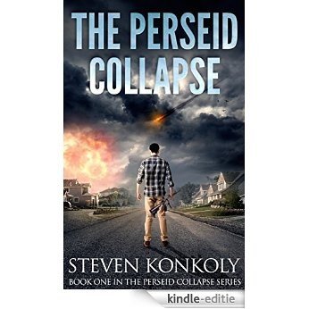 The Perseid Collapse: A Post Apocalyptic/Dystopian Thriller (The Perseid Collapse Series Book 1) (English Edition) [Kindle-editie]