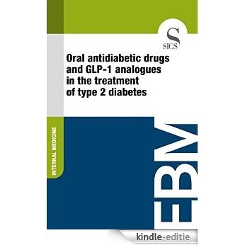 Oral Antidiabetic Drugs and GLP-1 Analogues in the Treatment of Type 2 Diabetes [Kindle-editie]