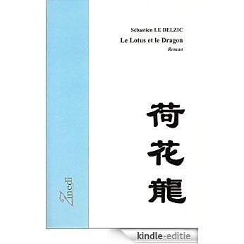 Le Lotus et le Dragon [Kindle-editie]