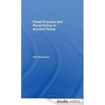 Penal Practice and Penal Policy in Ancient Rome [Kindle-editie]