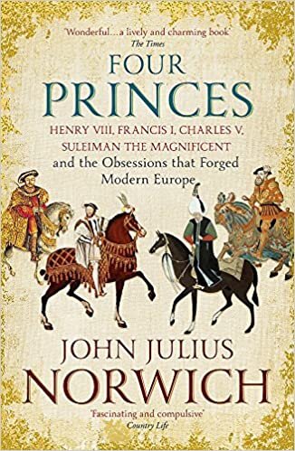 indir Four Princes: Henry VIII, Francis I, Charles V, Suleiman the Magnificent and the Obsessions that Forged Modern Europe