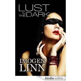 Lust in the Dark (Blindfolded Erotica Collection) (English Edition) [Kindle-editie]