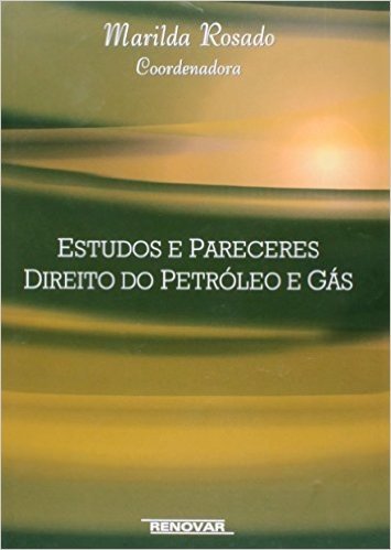 Estudos E Pareceres. Direito Do Petróleo E Gás