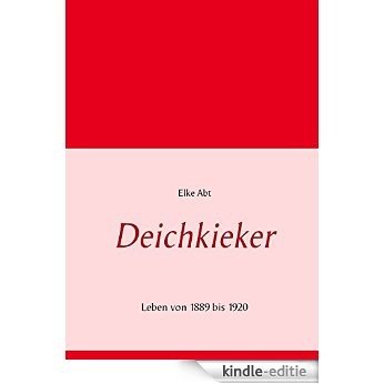 Deichkieker: Leben von 1889 bis 1920 [Kindle-editie]
