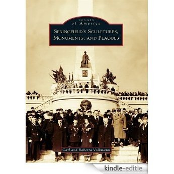 Springfield's Sculptures, Monuments, and Plaques (Images of America) (English Edition) [Kindle-editie]