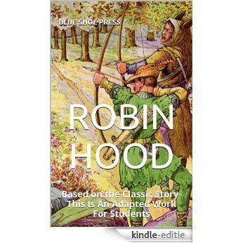 Robin Hood Based On The Classic Story--This is An Adapted Work for Students (English Edition) [Kindle-editie] beoordelingen