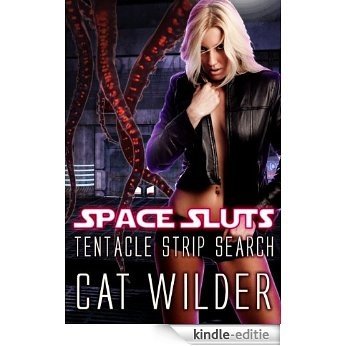 Space Sluts: Tentacle Strip Search (Sci-Fi Erotica) (English Edition) [Kindle-editie]