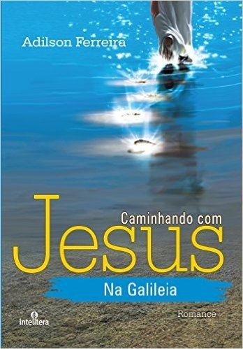 Caminhando com Jesus da Galileia