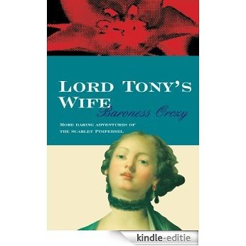 Lord Tony's Wife (Scarlet Pimpernel) (English Edition) [Kindle-editie]