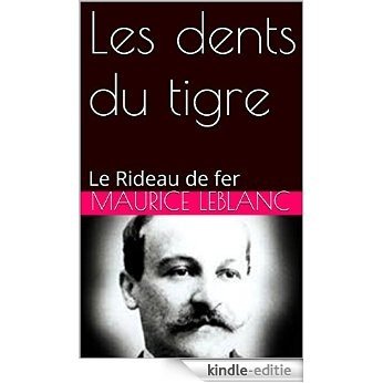 Les dents du tigre: Le Rideau de fer (French Edition) [Kindle-editie]